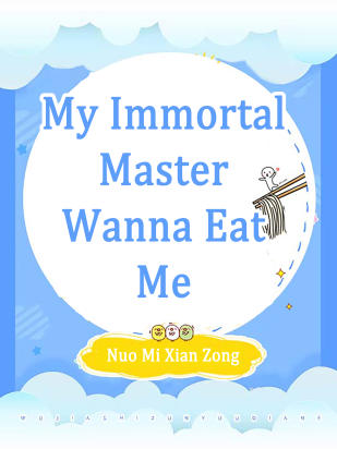 My Immortal Master Wanna Eat Me